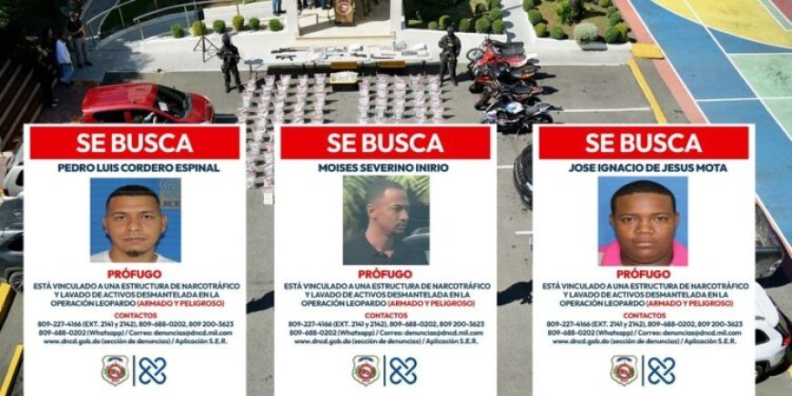 DNCD y Ministerio Público divulga fotos de prófugos vinculados a la Operación Leopardo
